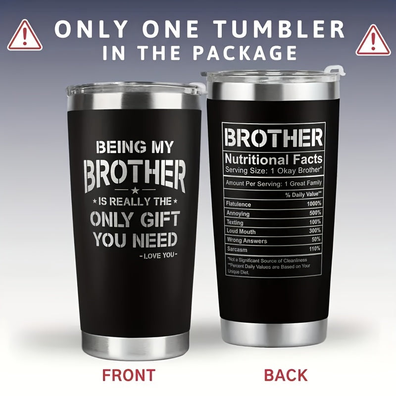 1pc Brother Themed 20 Oz Stainless Steel Insulated Tumbler - Leak Proof, Heat Resistant, Washable Travel Mug for Office, Camping, Relaxing - Ideal Gift from Sister for Father'S Day, Birthday, Christmas