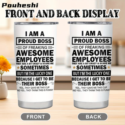 1pc POUHESHI 20oz Stainless Steel Tumbler with "I AM A Proud Boss" Humorous Design - Shatterproof, Reusable, Ideal for Office or Outdoor Use, Perfect Gift for Bosses, Campers, and Holidays, Office Drinkware | Humorous Tumbler