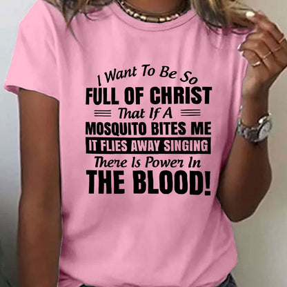 Women'S Casual Red T-Shirt with Inspirational Christian Quote - "I Want to Be So Full of Christ That If a Mosquito Bites Me It Flies Away Singing There is Power in the Blood!" - Short Sleeve, Round Neck, Spring & Summer Top,