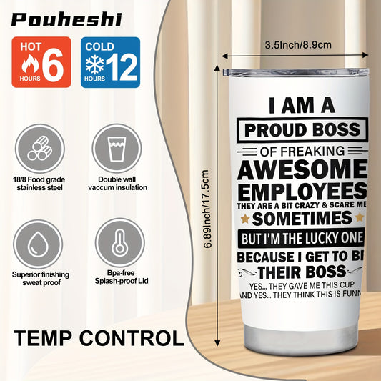 1pc POUHESHI 20oz Stainless Steel Tumbler with "I AM A Proud Boss" Humorous Design - Shatterproof, Reusable, Ideal for Office or Outdoor Use, Perfect Gift for Bosses, Campers, and Holidays, Office Drinkware | Humorous Tumbler