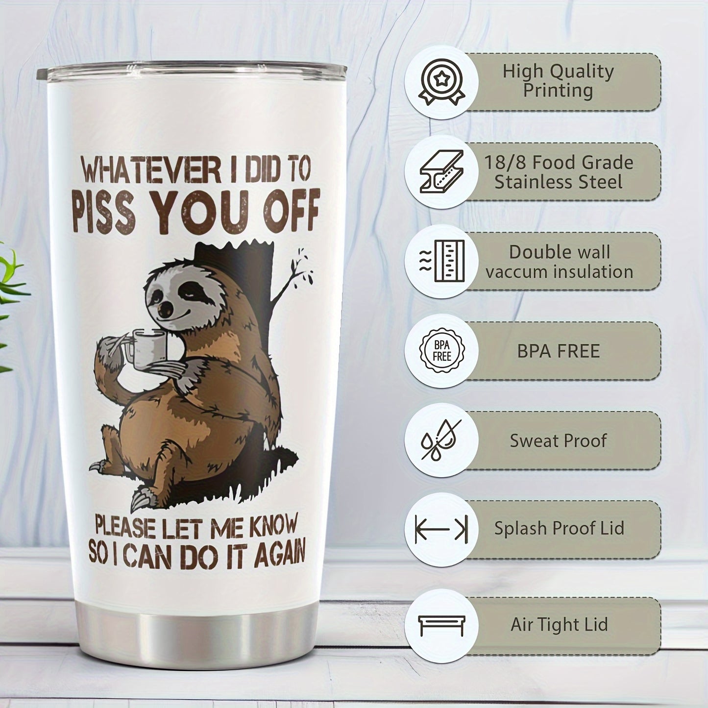 1pc Funny Sloth 20oz Stainless Steel Tumbler with Lid - Sloth-Themed "Whatever I Did to Piss You Off" Sarcastic Quote Cup, Leakproof & -Slip Durable for Coffee, Tea, Gifts for,, Coworkers, Dad, Mom, Sloth Lovers